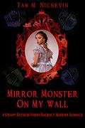 Mirror Monster On My Wall by Tam Nicnevin