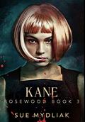 Kane (Rosewood #3) by Sue Mydliak