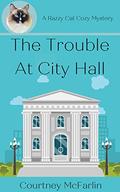 The Trouble At City Hall: A Razzy Cat Cozy Mystery Series #2 by Courtney McFarlin