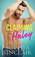 Claiming Haley (Babies and Brides #1) by Sophia Sinclair