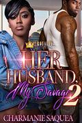 Her Husband, My Savage 2 by Charmanie Saquea