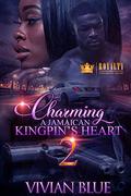 Charming A Jamaican Kingpin's Heart 2 by Vivian Blue