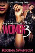 My Husband's Other Women 3 by Regina Swanson