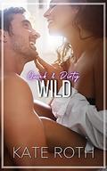 Wild (Quick & Dirty: Neighbors #3) by Kate Roth