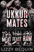 Ukkur Mates Collection: Books 1-3 by Lizzy Bequin