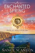 An Enchanted Spring: A time travel romance by Nancy Scanlon