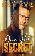 One Hot Secret: A Second Chance Romance  (Love on Fire) by Sarah J. Brooks