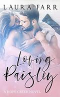 Loving Paisley (Hope Creek book #1) by Laura Farr