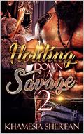 Holding Down A Savage 2 by Khamesia Sherean