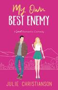 My Own Best Enemy  (Apple Valley Love Stories #2) by Julie Christianson
