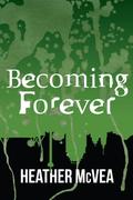 Becoming Forever by Heather McVea