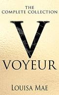 Voyeur Vol I (Voyeur #1) by Louisa Mae