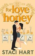 For Love Or Honey (Blum's Bees #1) by Staci Hart