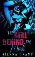 The Girl Behind The Mask by Sienna Grant