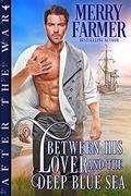 Between His Lover and the Deep Blue Sea by Merry Farmer