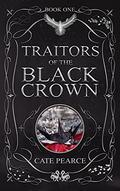 Traitors of the Black Crown by Cate Pearce