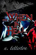 ...When in Hell by N. Tetterton