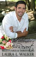 The Billionaire's Last Resort (Billionaires & Debutantes #8) by Laura L. Walker