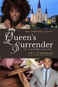 Queen's Surrender: To A Higher Calling (The Jamieson Legacy #10) by Pat Simmons