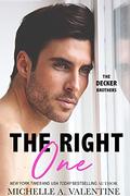 The Right One (The Decker Brothers #1) by Michelle A. Valentine