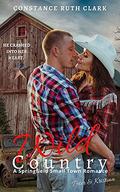 Wild Country (Wild Romance #1) by Constance Ruth Clark