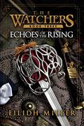 Echoes of the Rising (The Watchers Series #3) by Eilidh Miller