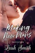 Making New Plans (Tangled River #1) by Leah Smith