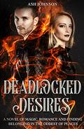 Deadlocked Desires  (The Desires Series) by Ash Johnson
