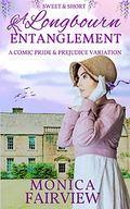 A Longbourn Entanglement by Monica Fairview