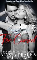 For Better or for Cursed by Alyssa Drake