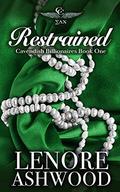 Restrained: Cavendish Billionaire's Club Book One (Cavendish Billionaires Club #1) by Lenore Ashwood