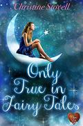 Only True in Fairy Tales by Christine Stovell