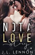 Not a Love Story (This Love #1) by J.L. Lennon