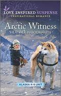 Arctic Witness (Alaska K-9 Unit #6) by Heather Woodhaven