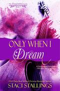 Only When I Dream: A Contemporary New Adult Christian Romance Novel (The Imagination #12) by Staci Stallings