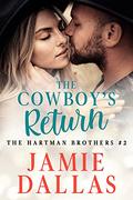 The Cowboy's Return (The Hartman Brothers #2) by Jamie Dallas