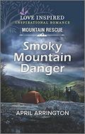 Smoky Mountain Danger  (Love Inspired) by April Arrington
