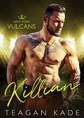 Killian (New York Vulcans #3) by Teagan Kade