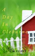 A Day in Cleburne (The Robbie Day Duology #2) by I.M. Flippy