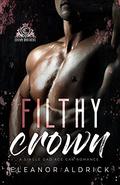 Filthy Crown (Crown Brothers #1) by Eleanor Aldrick