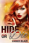 Hide or Die by Ember Blaze