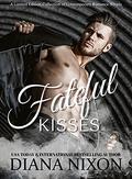 Fateful Kisses: A Limited Edition Collection of Contemporary Romance Novels by Diana Nixon