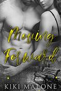 Moving Forward by KiKi Malone