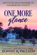 One More Glance by Bonnie R. Paulson