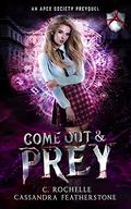 Come Out & Prey by Cassandra Featherstone, C. Rochelle