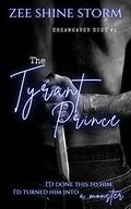 The Tyrant Prince (Dreamhaven Duet #2) by Zee Shine Storm