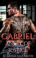 Gabriel: Angel of Justice (The Divine Chosen Ones #1) by Scerina Elizabeth