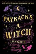 Payback's a Witch (The Witches of Thistle Grove #1) by Lana Harper