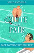Quite the Pair (The Cupid's Fall #3) by Beth C. Greenberg