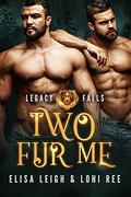 Two Fur Me by Elisa Leigh, Loni Ree